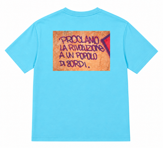 T-shirt "Proclamo una rivoluzione a un popolo di sordi" Azzurra