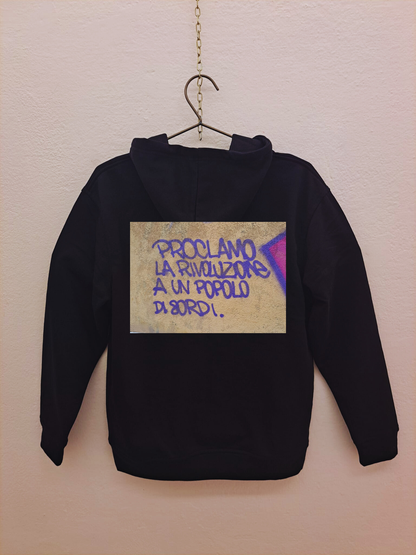 Felpa "Proclamo la rivoluzione a un popolo di sordi"