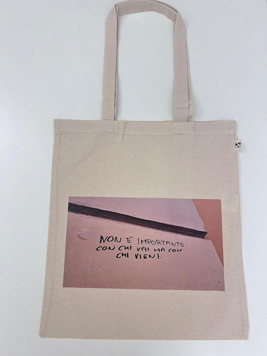 Shopper in tela "Non è importante con chi vai ma con chi vieni"
